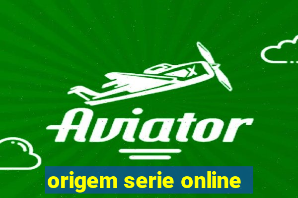 origem serie online